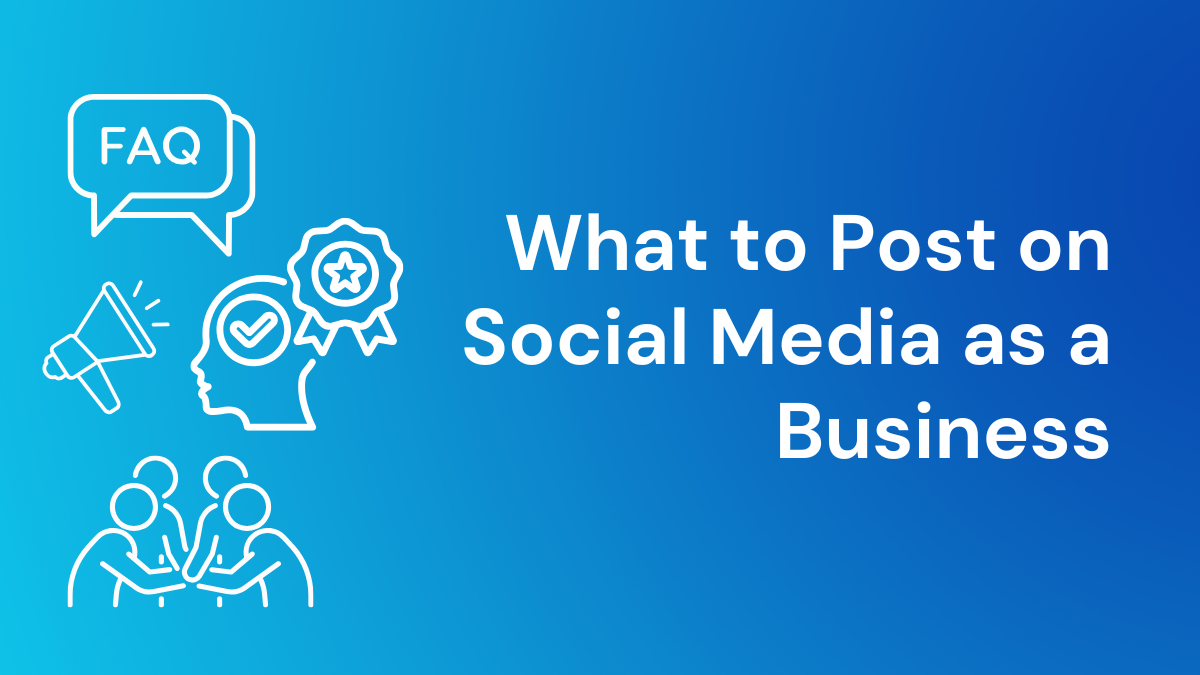 What to Post on Social Media as a Business
